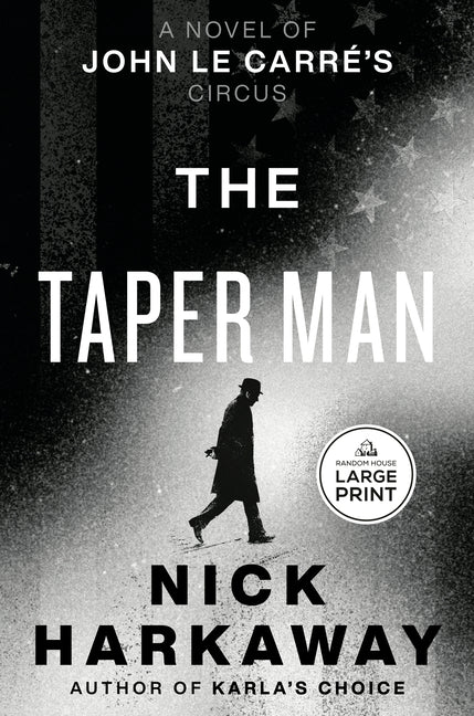 The Taper Man: A Novel of John Le Carré's Circus