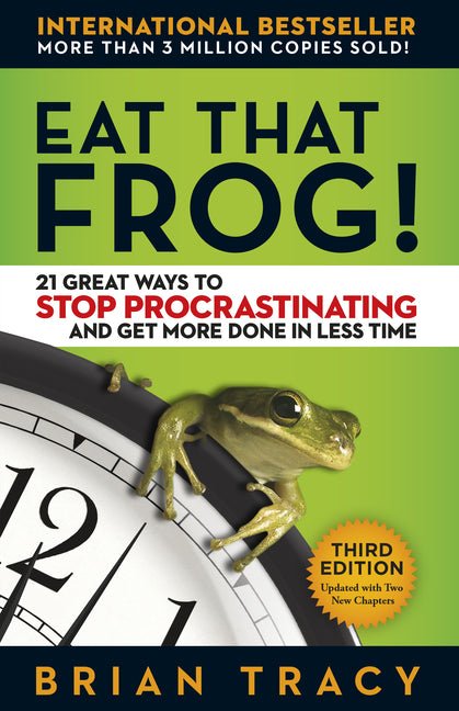 Eat That Frog!: 21 Great Ways to Stop Procrastinating and Get More Done in Less Time - Ingram