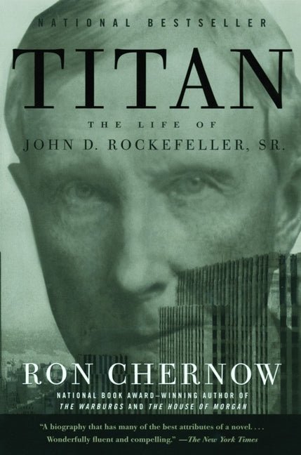 Titan: The Life of John D. Rockefeller, Sr. - Ingram