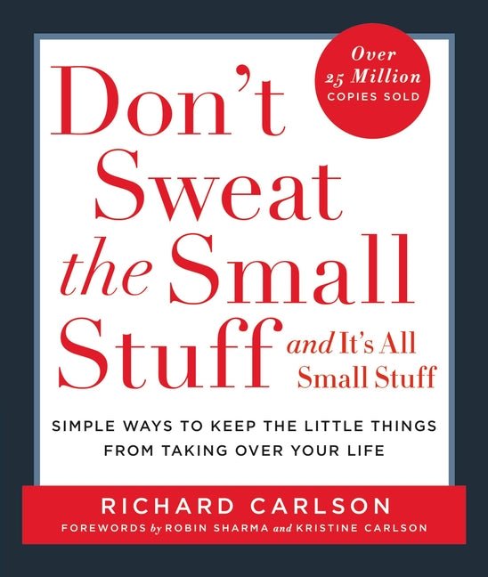 Don't Sweat the Small Stuff . . . and It's All Small Stuff: Simple Ways to Keep the Little Things from Taking Over Your Life - Ingram