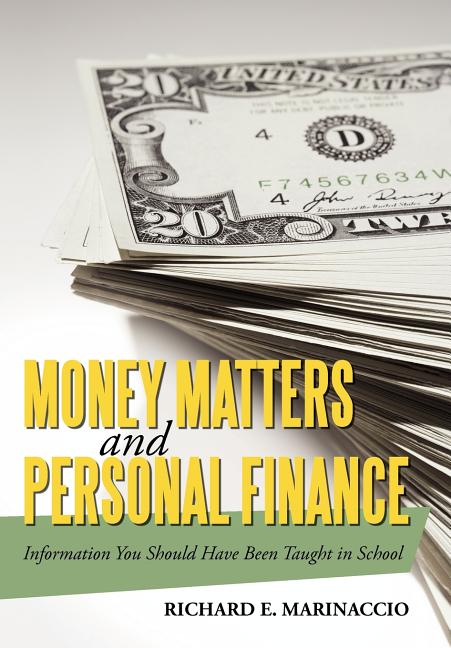 Money Matters and Personal Finance: Information You Should Have Been Taught in School - Ingram