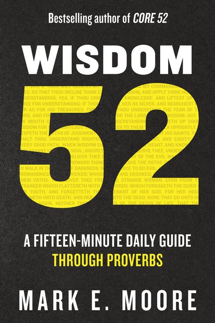 Wisdom 52: A Fifteen-Minute Daily Guide Through Proverbs - Ingram