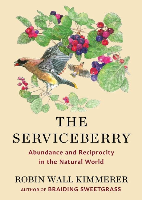 Serviceberry: Abundance and Reciprocity in the Natural World - Ingram