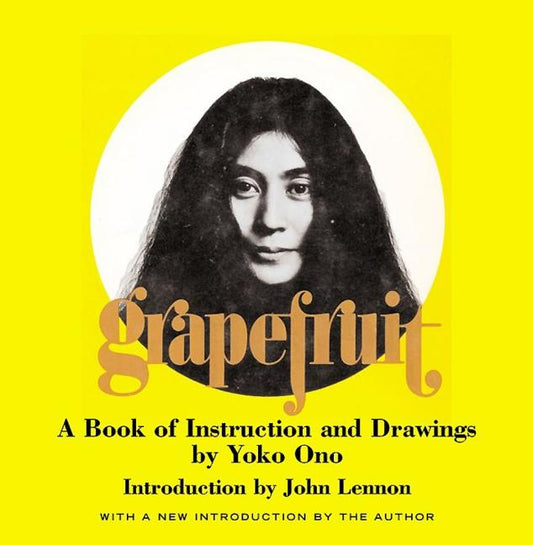 Grapefruit: A Book of Instructions and Drawings by Yoko Ono (Classic) - Ingram