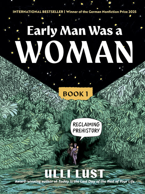 Early Man Was a Woman: Reclaiming Prehistory