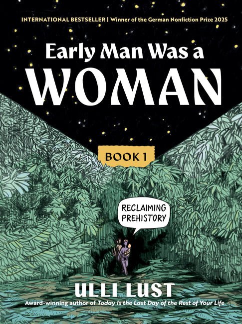 Early Man Was a Woman: Reclaiming Prehistory