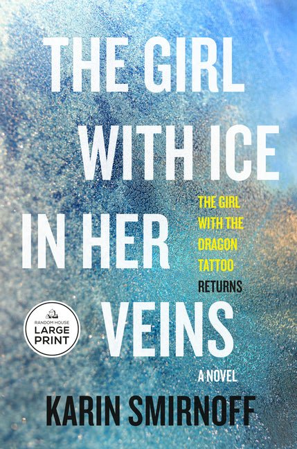 Girl with Ice in Her Veins: A Lisbeth Salander Novel - Ingram