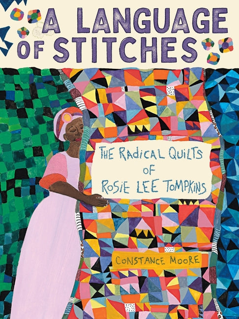 A Language of Stitches: The Radical Quilts of Rosie Lee Tompkins - Ingram