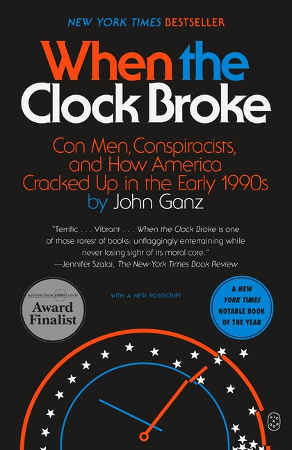 When the Clock Broke: Con Men, Conspiracists, and How America Cracked Up in the Early 1990s - Ingram