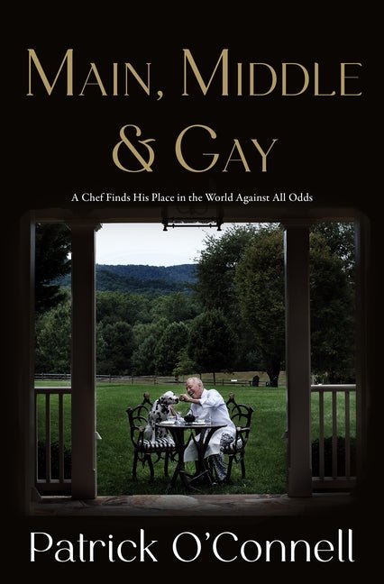Main, Middle & Gay: A Chef Finds His Place in the World Against All Odds