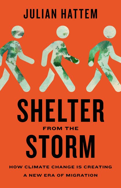 Shelter from the Storm: How Climate Change Is Creating a New Era of Migration - Ingram