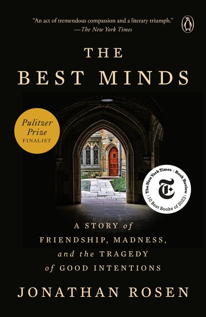 Best Minds: A Story of Friendship, Madness, and the Tragedy of Good Intentions - Ingram
