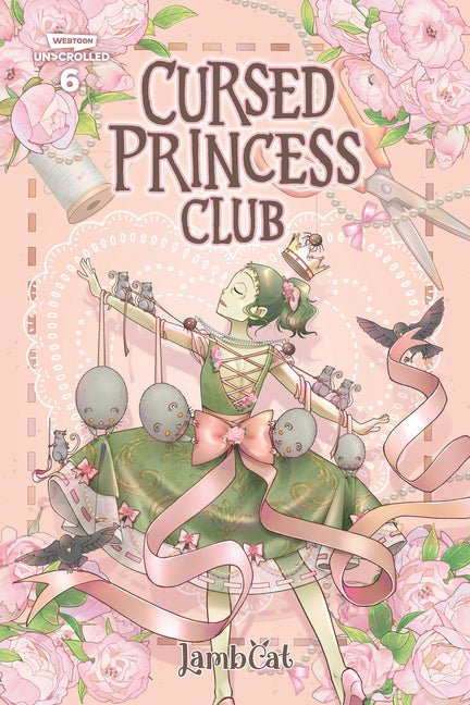 Cursed Princess Club, Vol. 6: A Webtoon Unscrolled Graphic Novel