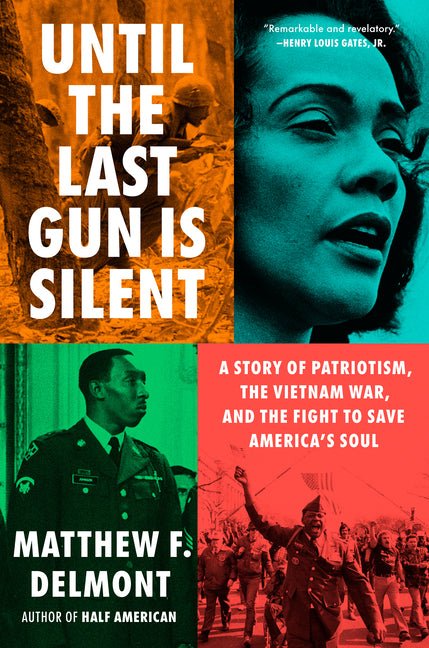 Until the Last Gun Is Silent: A Story of Patriotism, the Vietnam War, and the Fight to Save America's Soul - Ingram