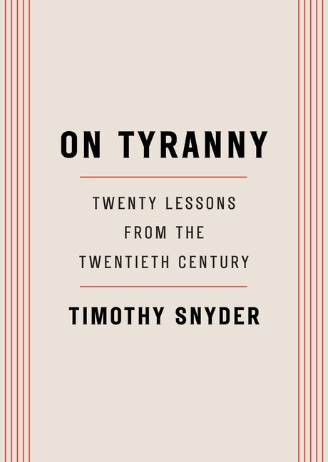 On Tyranny: Twenty Lessons from the Twentieth Century - Ingram