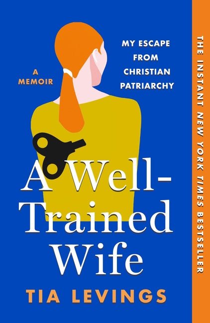 Well-Trained Wife: My Escape from Christian Patriarchy - Ingram