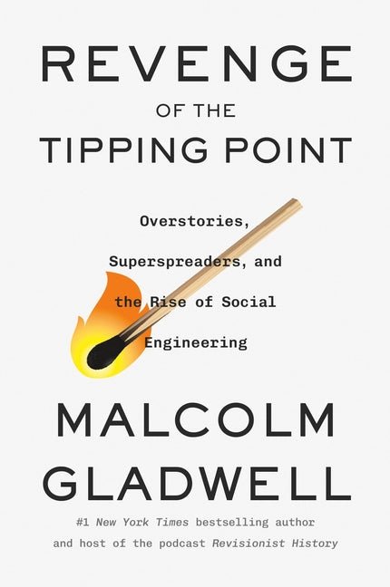 Revenge of the Tipping Point: Overstories, Superspreaders, and the Rise of Social Engineering - Ingram