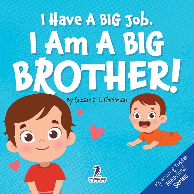 I Have A Big Job. I Am A Big Brother: An Affirmation-Themed Toddler Book About Getting A Sibling (Ages 2-4) - Ingram