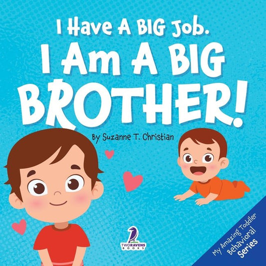 I Have A Big Job. I Am A Big Brother: An Affirmation-Themed Toddler Book About Getting A Sibling (Ages 2-4) - Ingram