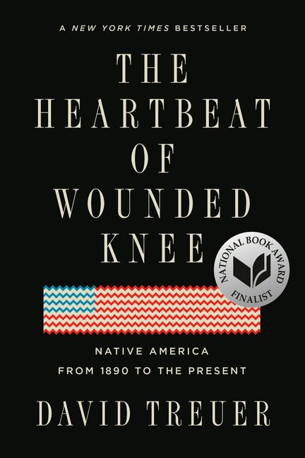 Heartbeat of Wounded Knee: Native America from 1890 to the Present - Ingram