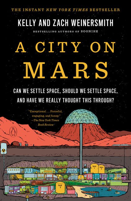 City on Mars: Can We Settle Space, Should We Settle Space, and Have We Really Thought This Through? - Ingram