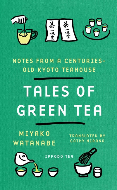 Tales of Green Tea: Notes from a Centuries-Old Kyoto Teahouse