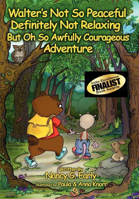 Walter's Not So Peaceful, Definitely Not Relaxing, But Oh So Awfully Courageous Adventure - Ingram