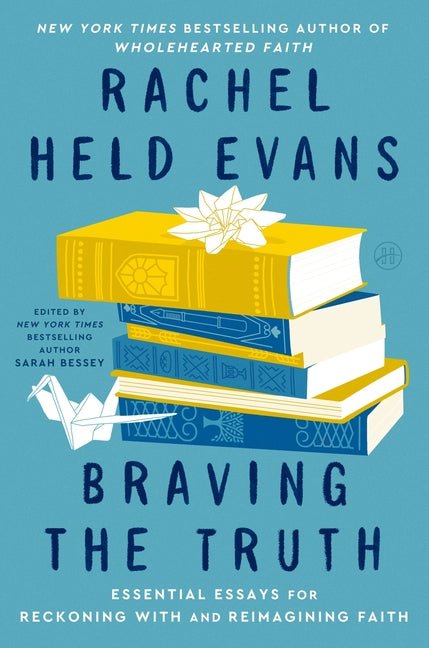 Braving the Truth: Essential Essays for Reckoning with and Reimagining Faith - Ingram