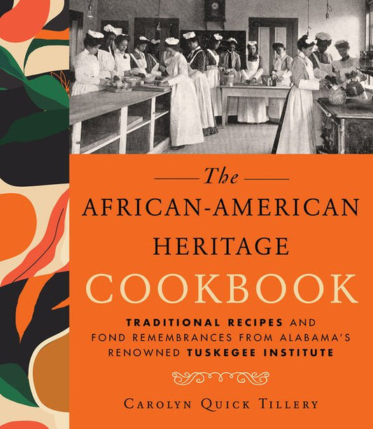 African-American Heritage Cookbook: Traditional Recipes and Fond Remembrances from Alabama's Renowned Tuskegee Institute - Ingram