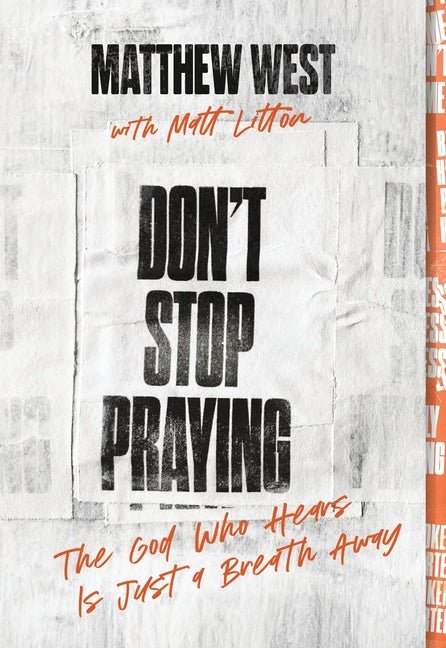 Don't Stop Praying: The God Who Hears Is Just a Breath Away - Ingram