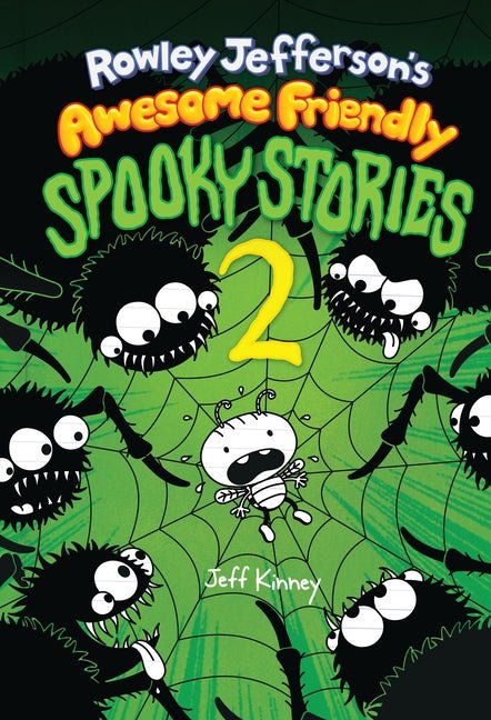Rowley Jefferson's Awesome Friendly Spooky Stories 2: From the Creator of Diary of a Wimpy Kid