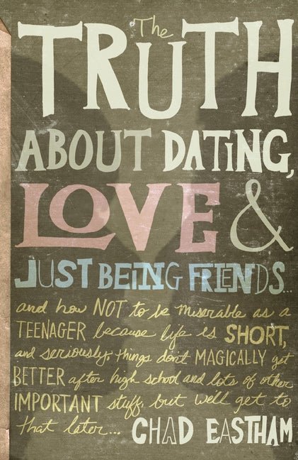 The Truth about Dating, Love, and Just Being Friends - Ingram