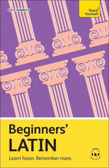 Beginners' Latin: Learn Faster. Remember More. - Ingram