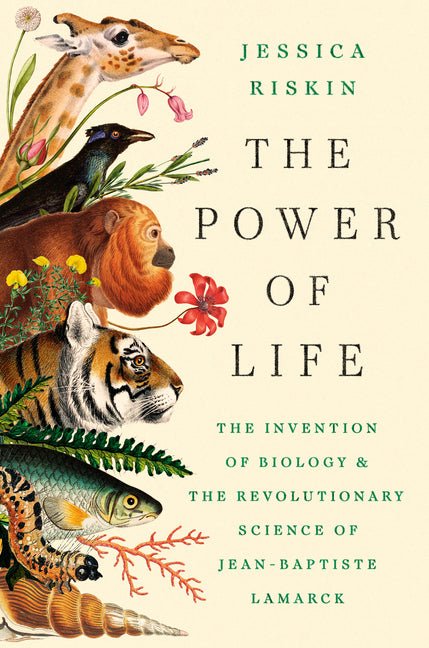 The Power of Life: The Invention of Biology and the Revolutionary Science of Jean-Baptiste Lamarck - Ingram
