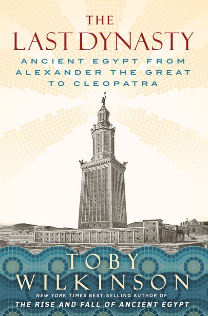 Last Dynasty: Ancient Egypt from Alexander the Great to Cleopatra - Ingram
