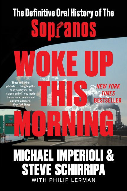 Woke Up This Morning: The Definitive Oral History of the Sopranos - Ingram