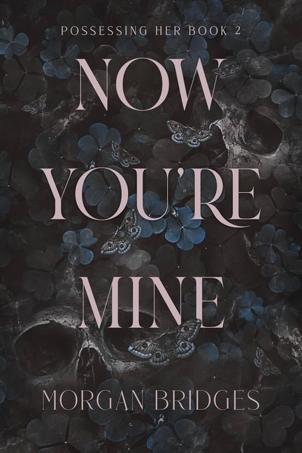 Now You're Mine: A Dark Stalker Romance - Ingram