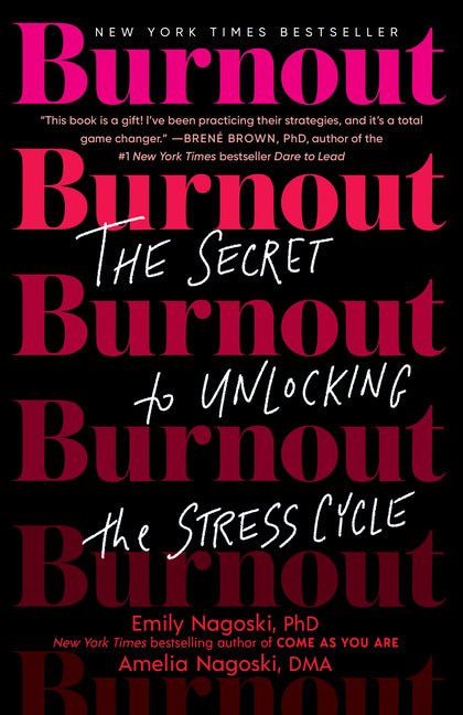Burnout: The Secret to Unlocking the Stress Cycle - Ingram