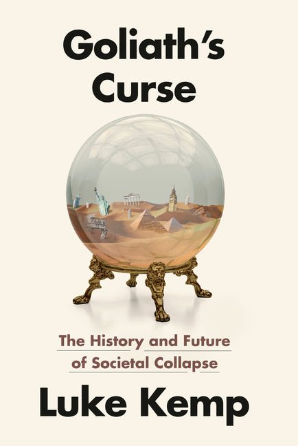 Goliath's Curse: The History and Future of Societal Collapse - Ingram