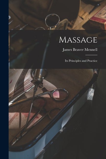 Massage: Its Principles and Practice - Ingram