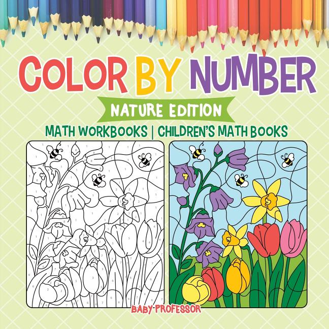 Color by Number: Nature Edition - Math Workbooks Children's Math Books - Ingram