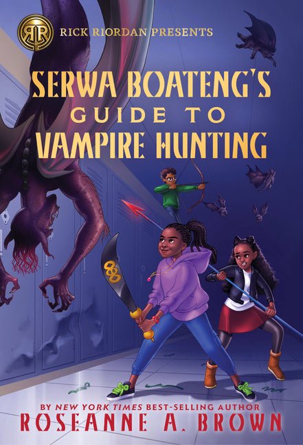 Rick Riordan Presents: Serwa Boateng's Guide to Vampire Hunting - Ingram