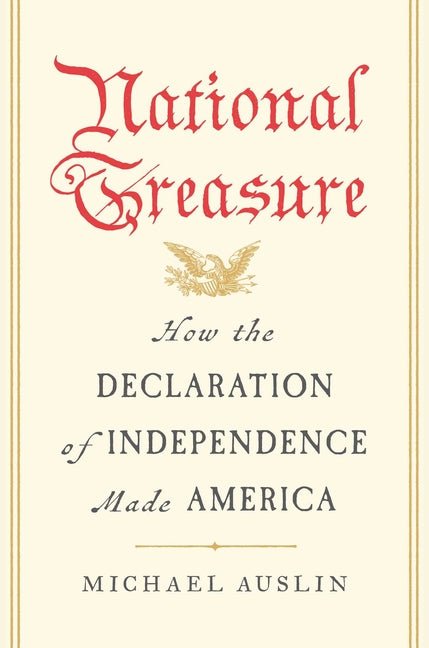 National Treasure: How the Declaration of Independence Made America