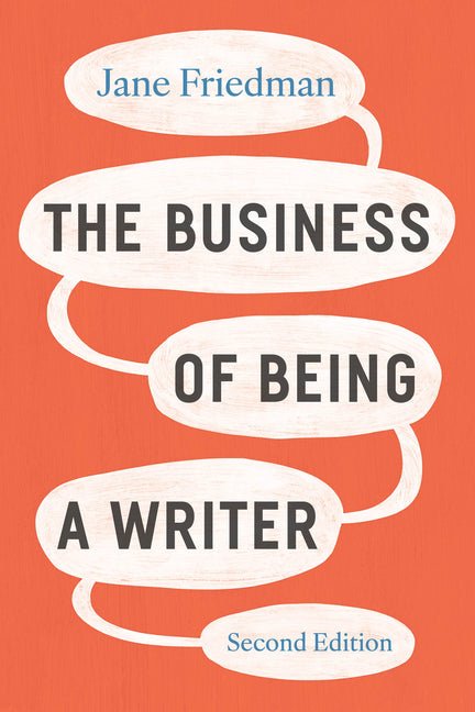 Business of Being a Writer, Second Edition - Ingram