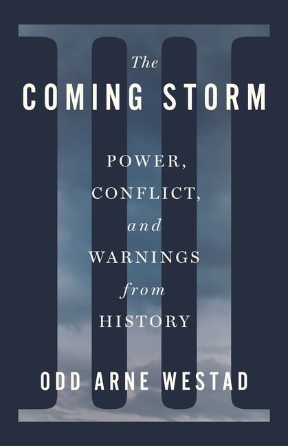 The Coming Storm: Power, Conflict, and Warnings from History - Ingram