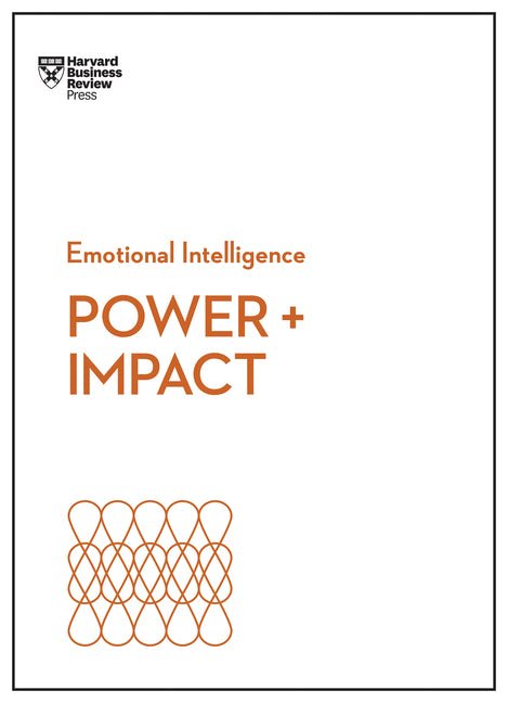 Power and Impact (HBR Emotional Intelligence Series) - Ingram