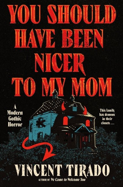 You Should Have Been Nicer to My Mom: A Modern Gothic Horror - Ingram