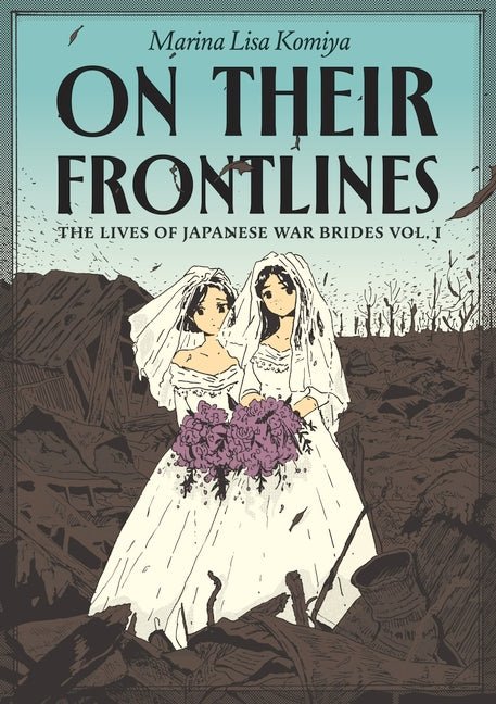 On Their Frontlines: The Lives of Japanese War Brides Vol. 1