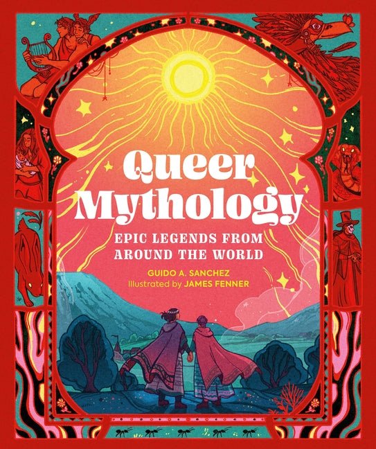 Queer Mythology: Epic Legends from Around the World - Ingram