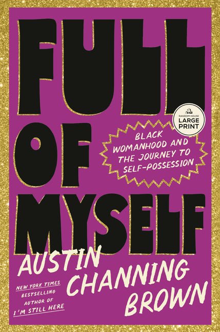 Full of Myself: Black Womanhood and the Journey to Self-Possession - Ingram